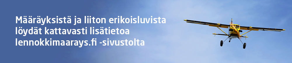 Määräyksistä ja liiton erikoisluvista löydät kattavasti lisätietoa lennokkimaarays.fi -sivustolta